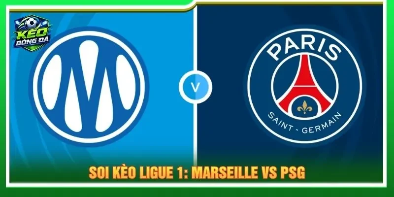 Soi Kèo Ligue 1: Marseille Vs PSG – Vòng 5 1h45 21/9/2026