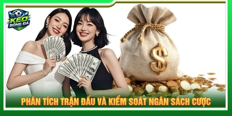 Phân tích trận đấu và kiểm soát ngân sách cược