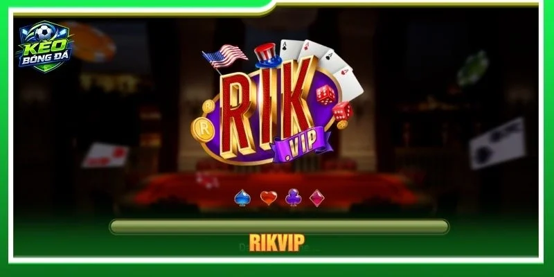 RIKVIP Là Gì? Khám Phá Trải Nghiệm Giải Trí Hấp Dẫn 2026
