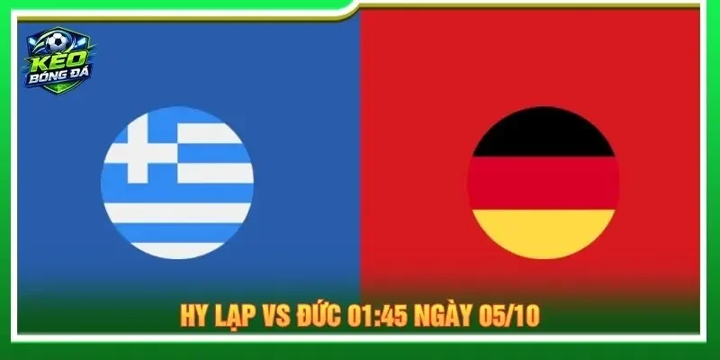 Soi kèo Hy Lạp vs Đức 01:45 ngày 05/10 - Giải Nations League