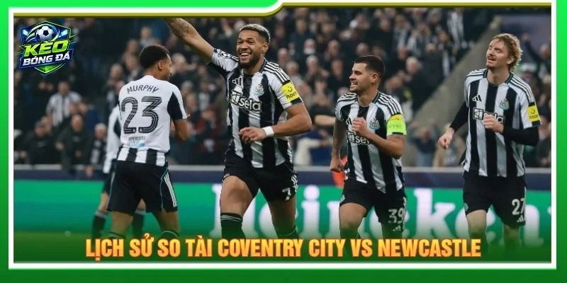 Lịch sử so tài Coventry City vs Newcastle