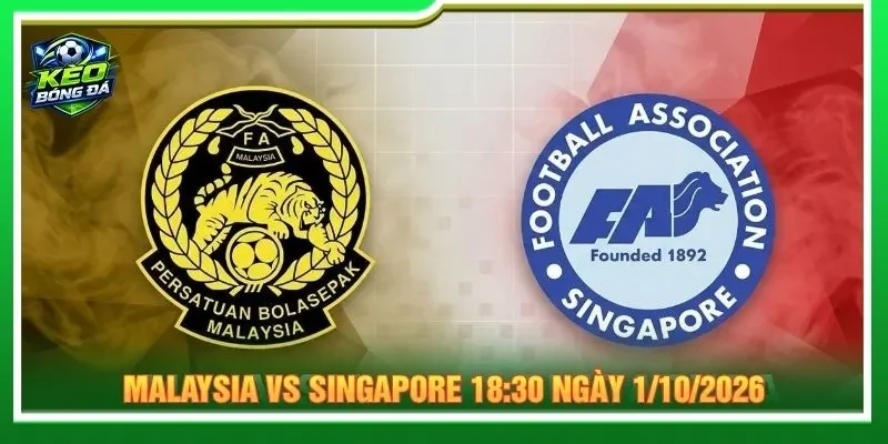 Soi kèo Malaysia vs Singapore 18:30 ngày 1/10/2026