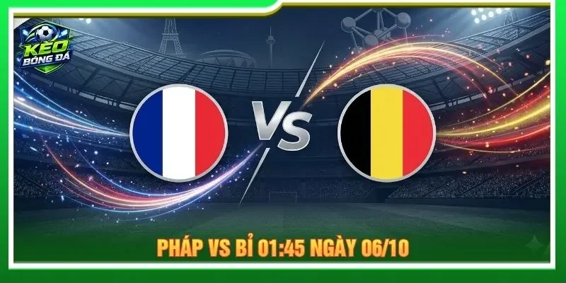 Soi kèo Pháp vs Bỉ 01:45 ngày 06/10 - Nations League