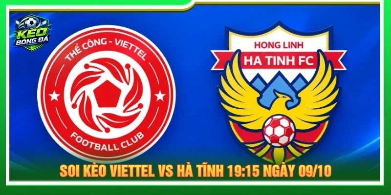 Soi Kèo Viettel Vs Hà Tĩnh 19:15 Ngày 09/10/2026 - V-League